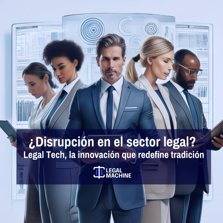 ¿Disrupción en el sector legal? Legal Tech, la innovación que redefine tradición.